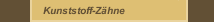 Kunststoff-Zähne